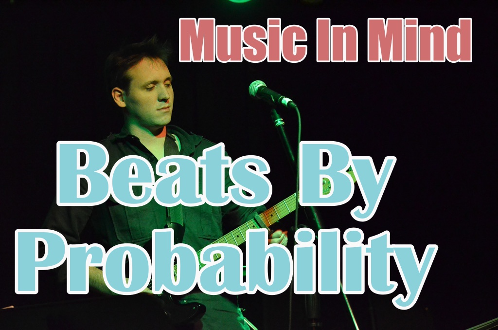Music In Mind – Episode 4: Beats By Probability